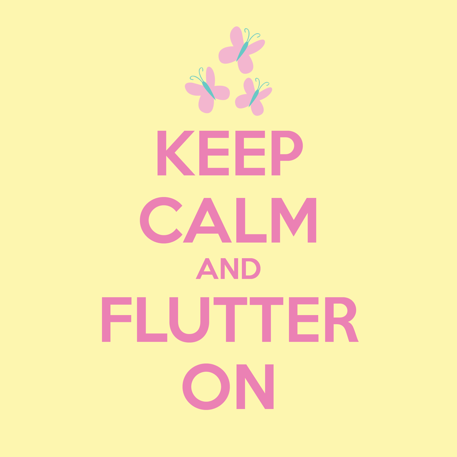 keep_calm_and_flutter_on_by_lexxiesia-d5