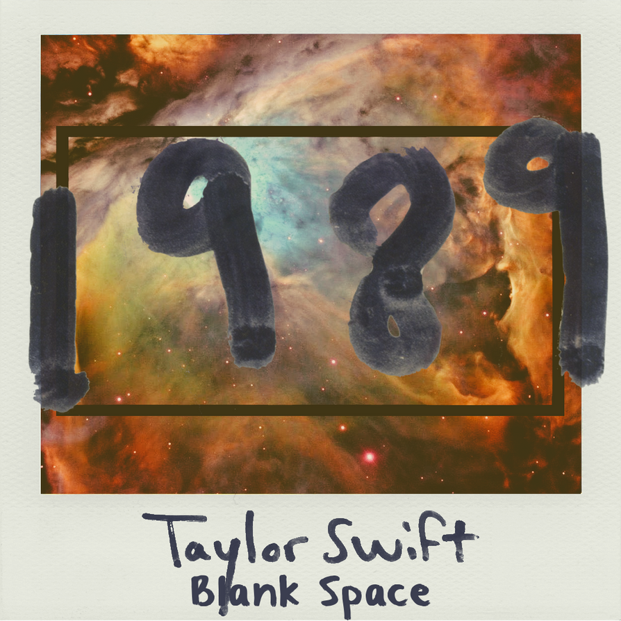 Blank Space - Taylor Swift (1989) by sparkylightning3